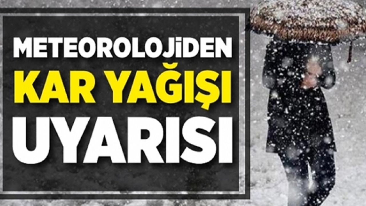Meteorolojiden kuvvetli ve yoğun kar yağışı uyarısı