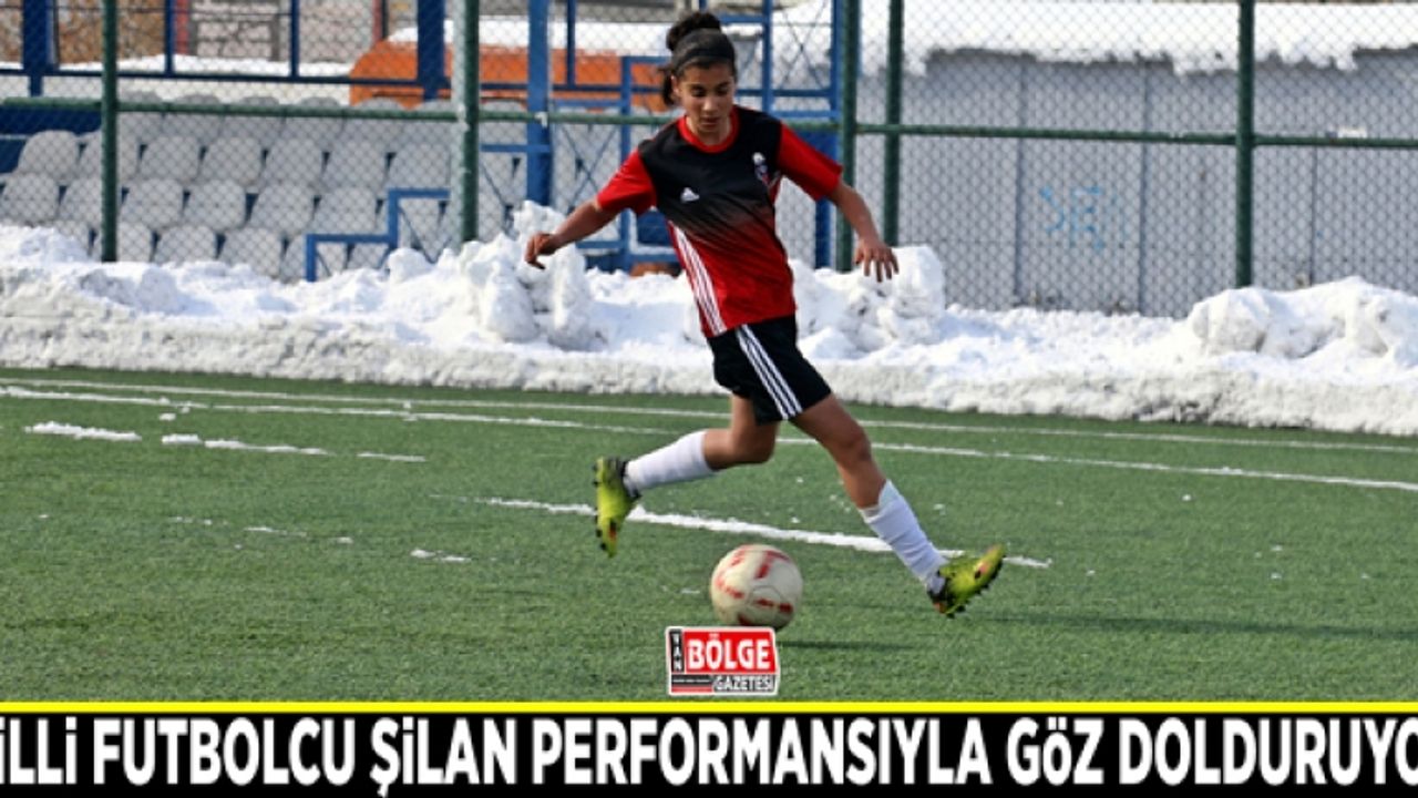 Milli Futbolcu Şilan performansıyla göz dolduruyor