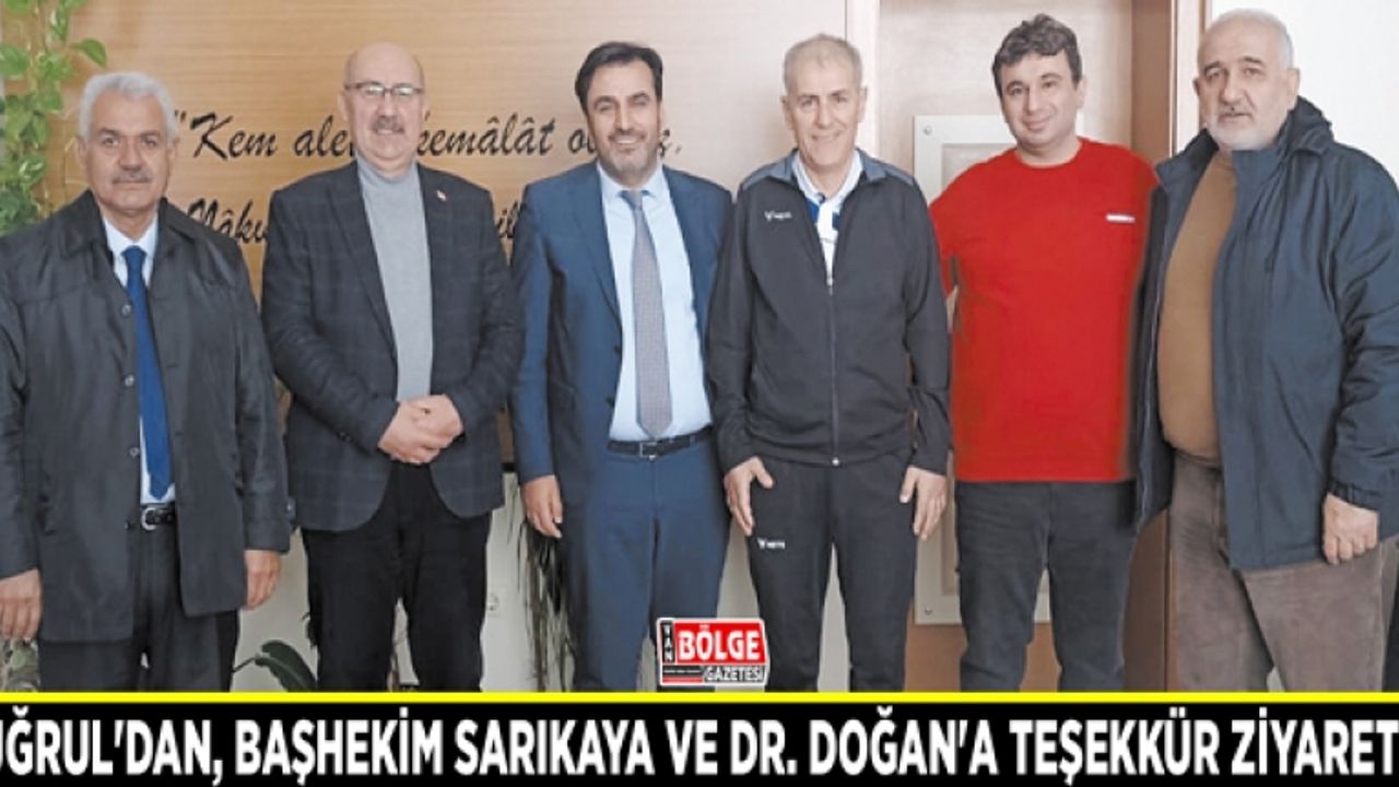 Tuğrul'dan, Başhekim Sarıkaya  ve Dr. Doğan'a teşekkür ziyareti…