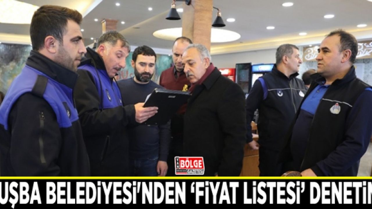 Tuşba Belediyesi'nden ‘fiyat listesi’ denetimi
