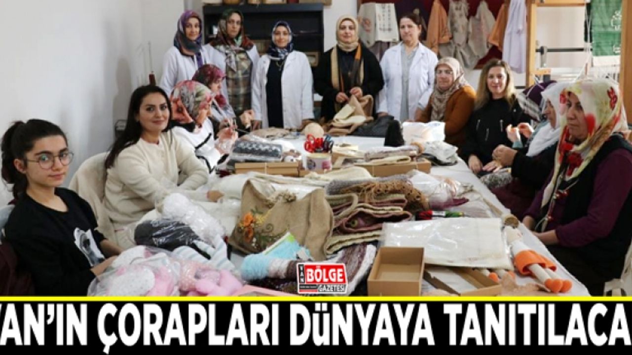 Van’ın çorapları dünyaya tanıtılacak