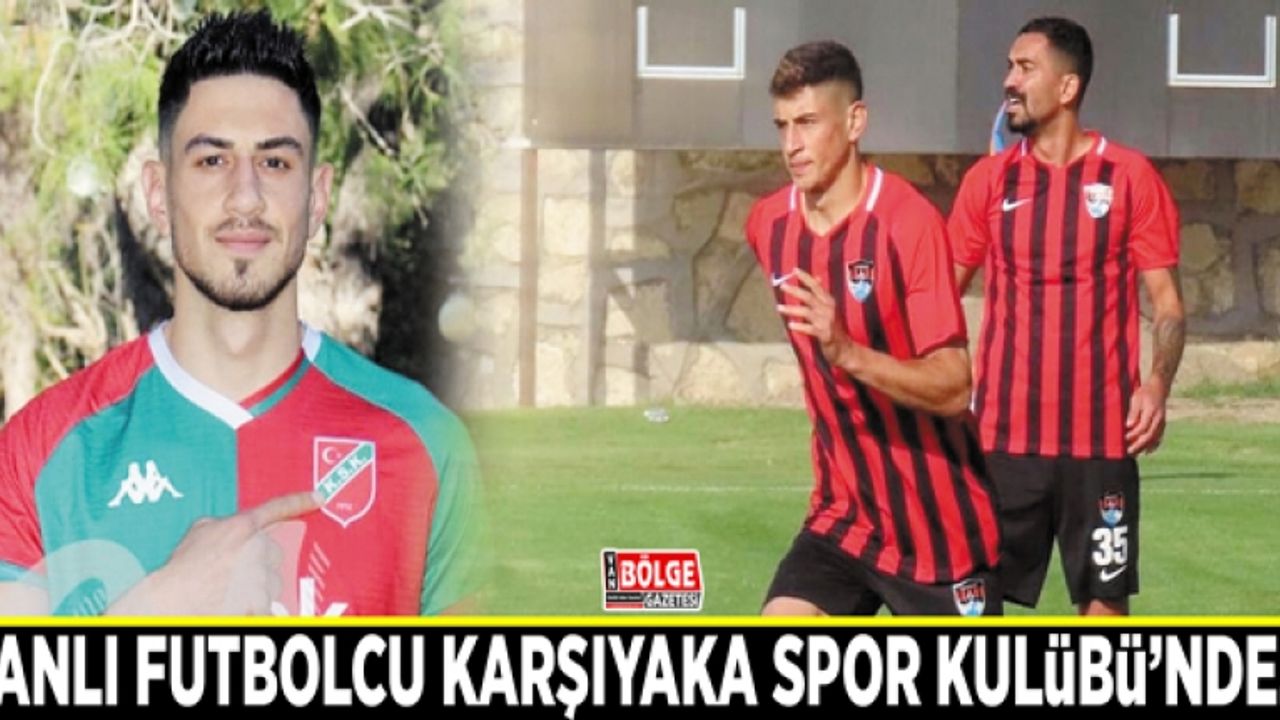 Vanlı futbolcu Karşıyaka Spor Kulübü'nde…