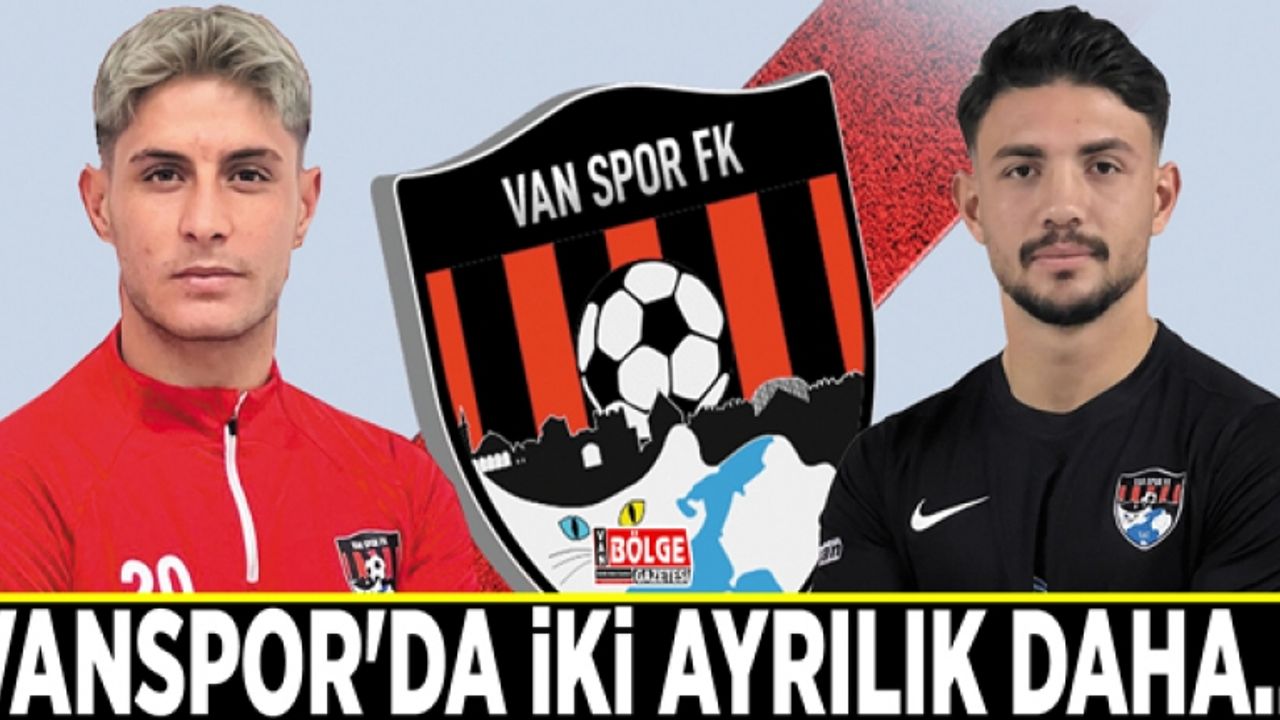 Vanspor'da iki ayrılık daha…
