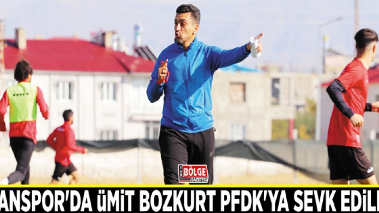 Vanspor'da Ümit Bozkurt PFDK'ya sevk edildi