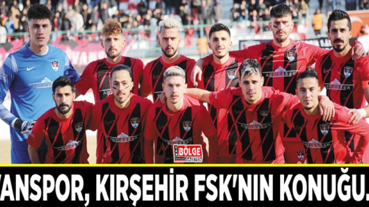 Vanspor, Kırşehir FSK'nın konuğu…