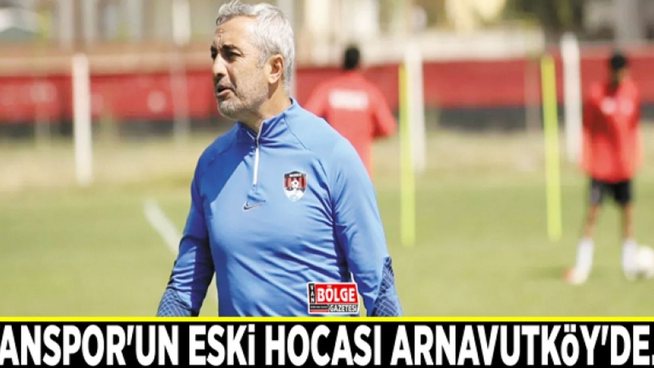 Vanspor'un eski hocası Arnavutköy'de…