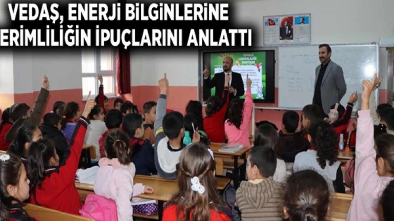 VEDAŞ, enerji bilginlerine verimliliğin ipuçlarını anlattı