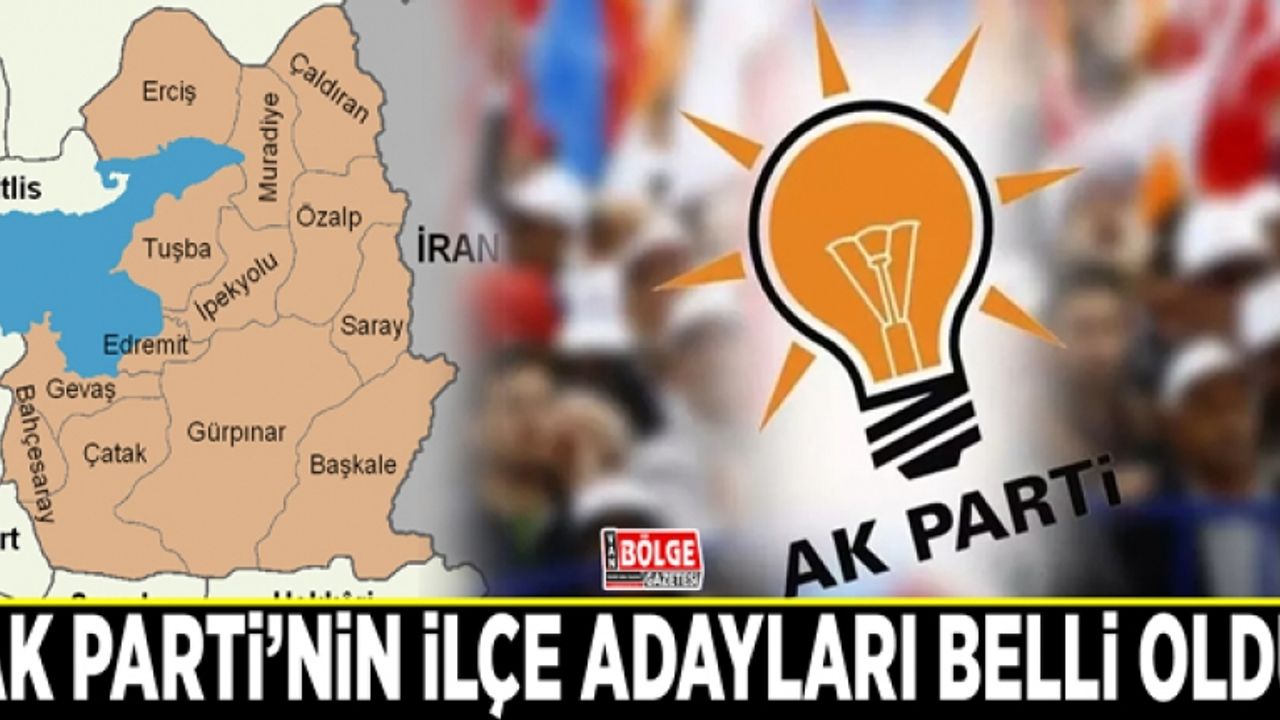 AK Parti’nin ilçe adayları belli oldu