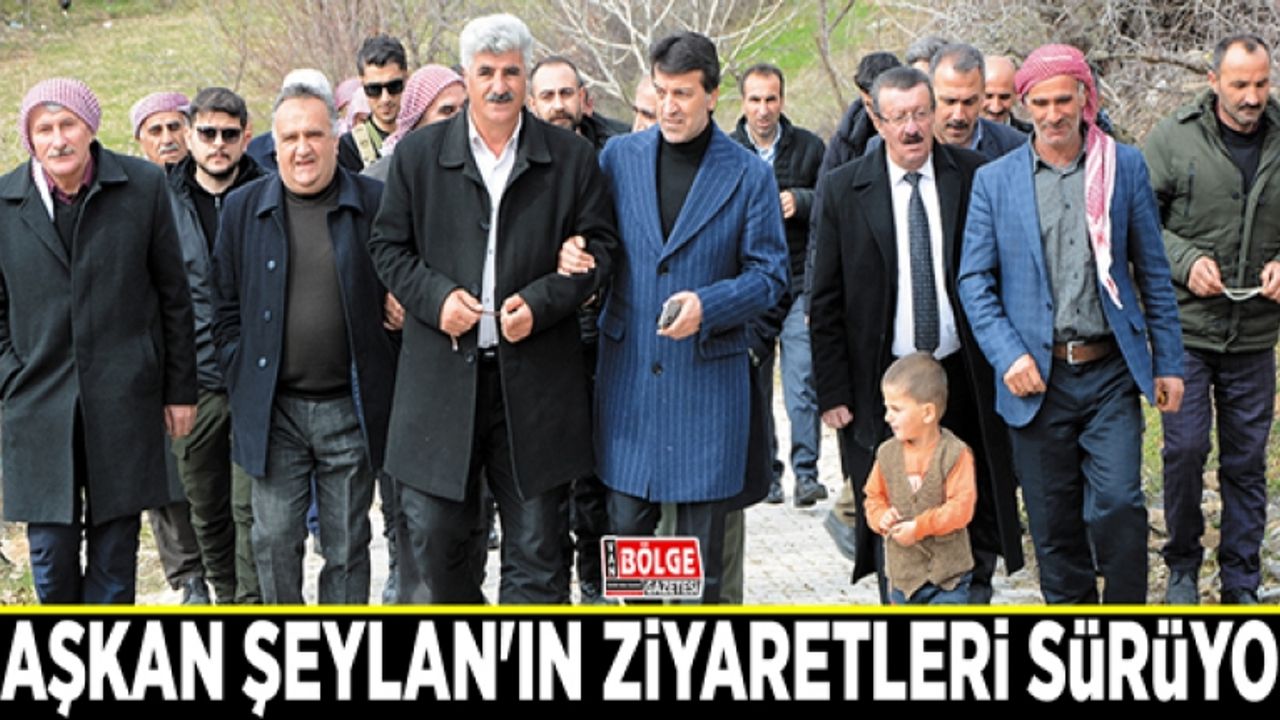 Başkan Şeylan'ın ziyaretleri sürüyor