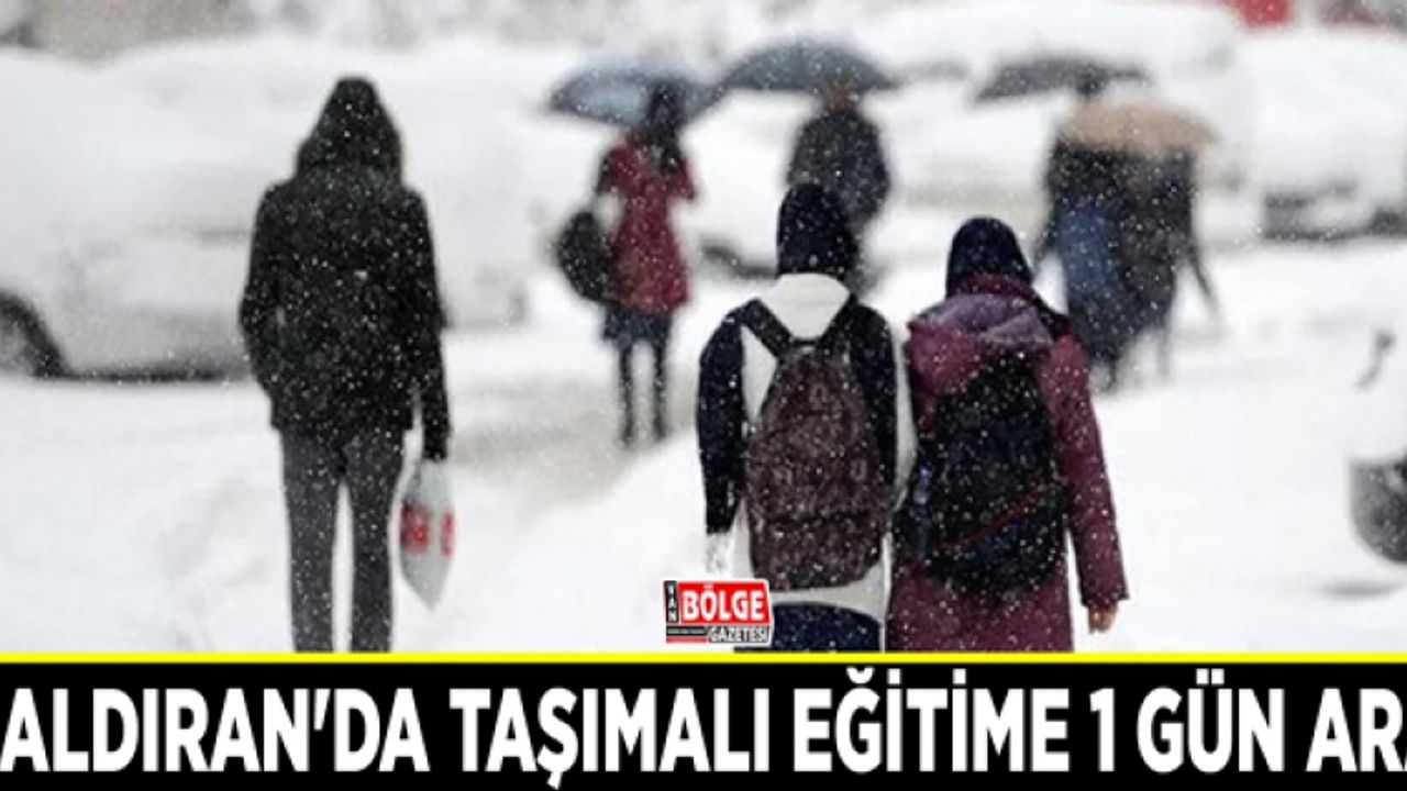 Çaldıran'da taşımalı eğitime 1 gün ara