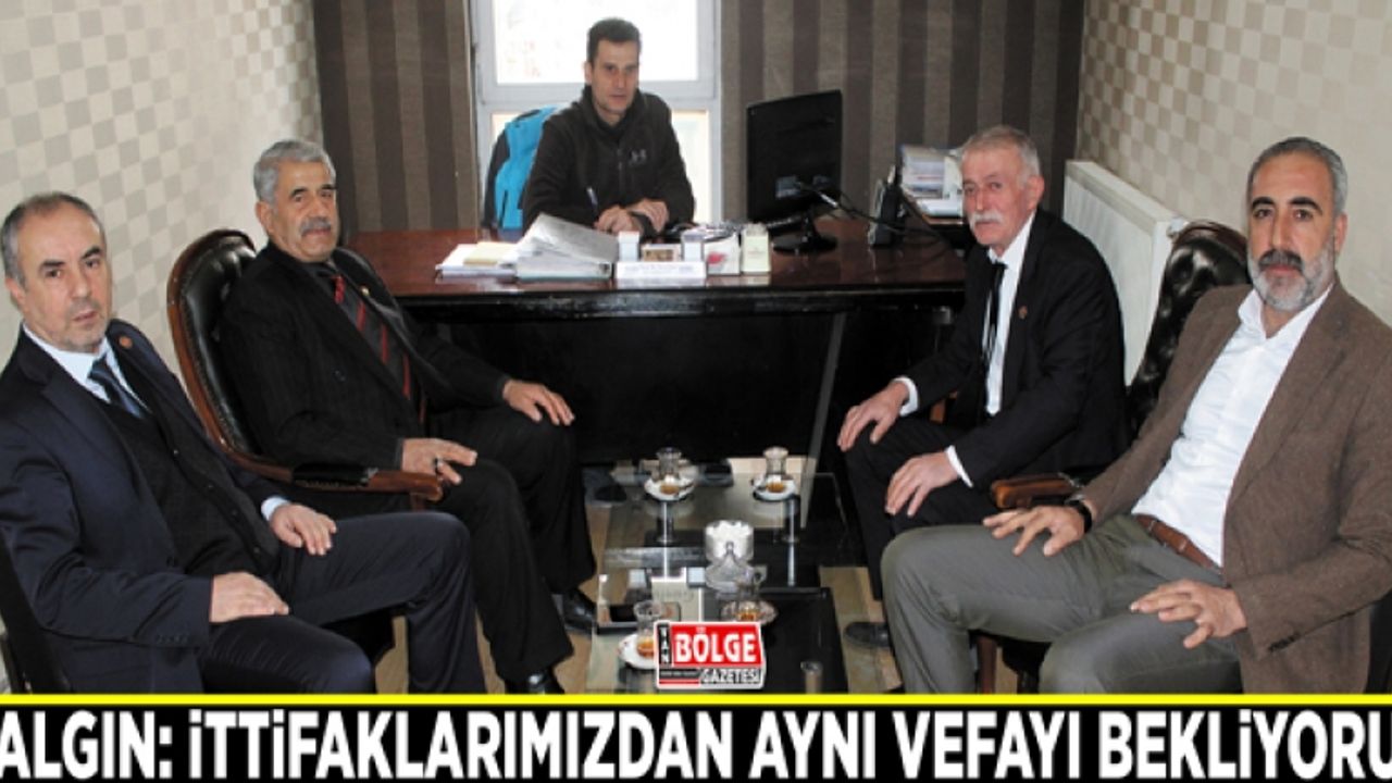 Dalgın: İttifaklarımızdan aynı vefayı bekliyoruz