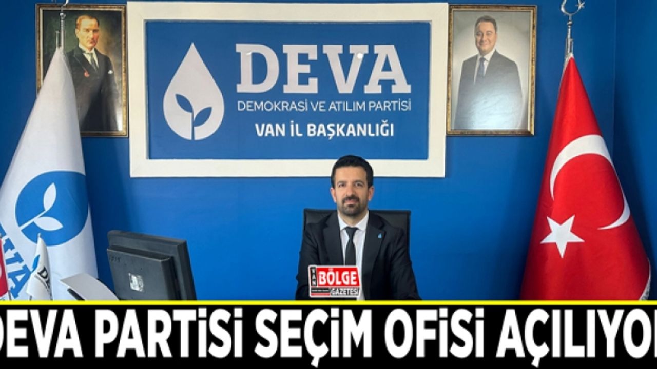DEVA Partisi seçim ofisi açılıyor
