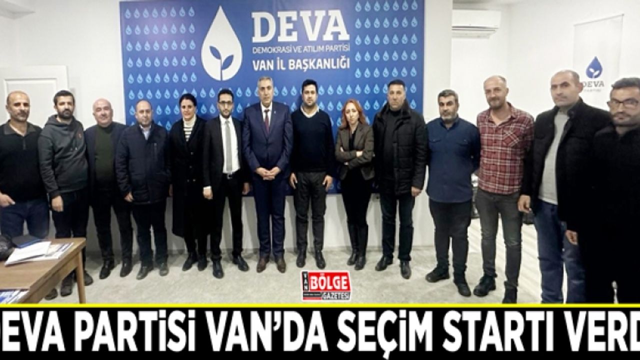 DEVA Partisi Van’da seçim startı verdi
