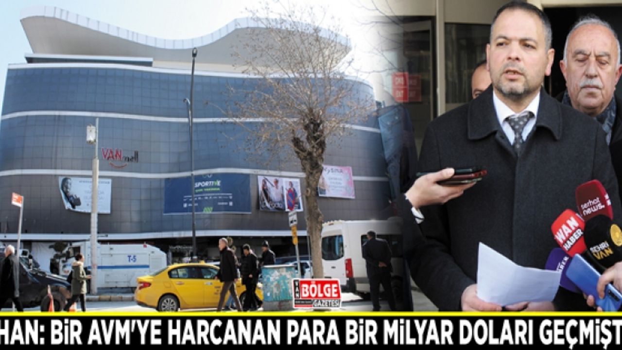 İlhan: Bir AVM'ye harcanan para bir milyar doları geçmiştir