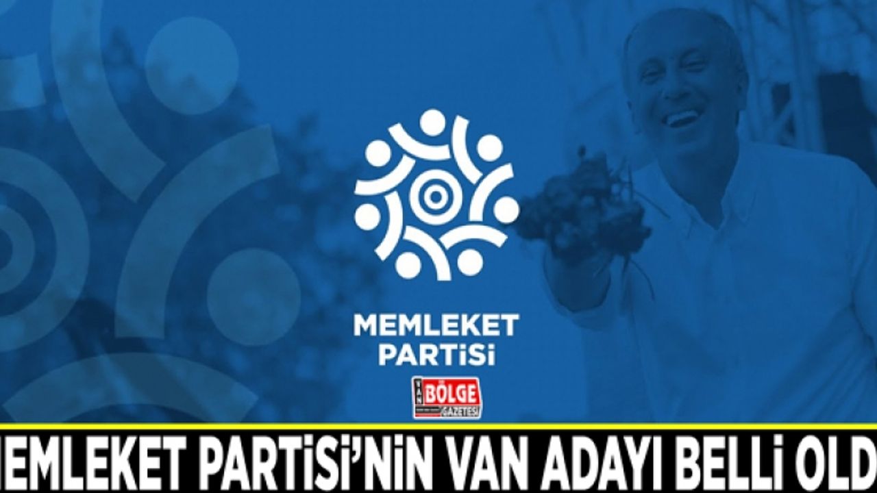Memleket Partisi’nin Van adayı belli oldu