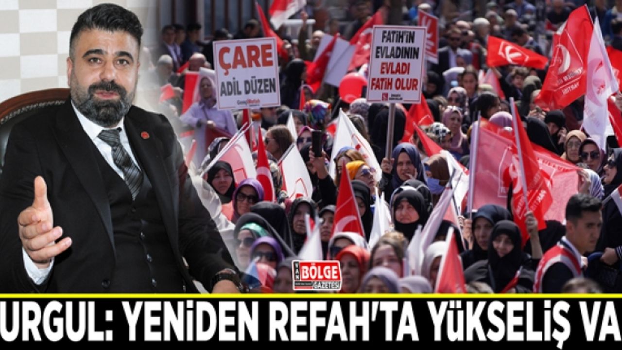 Turgul: Yeniden Refah'ta yükseliş var