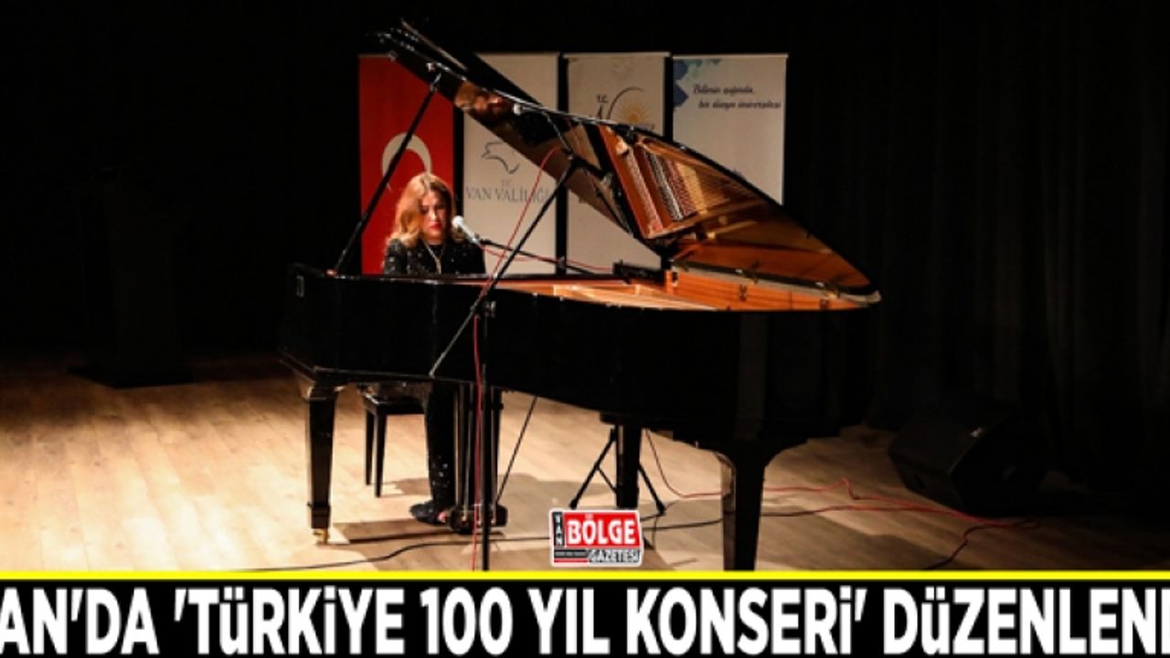 Van'da 'Türkiye 100 Yıl Konseri' düzenlendi