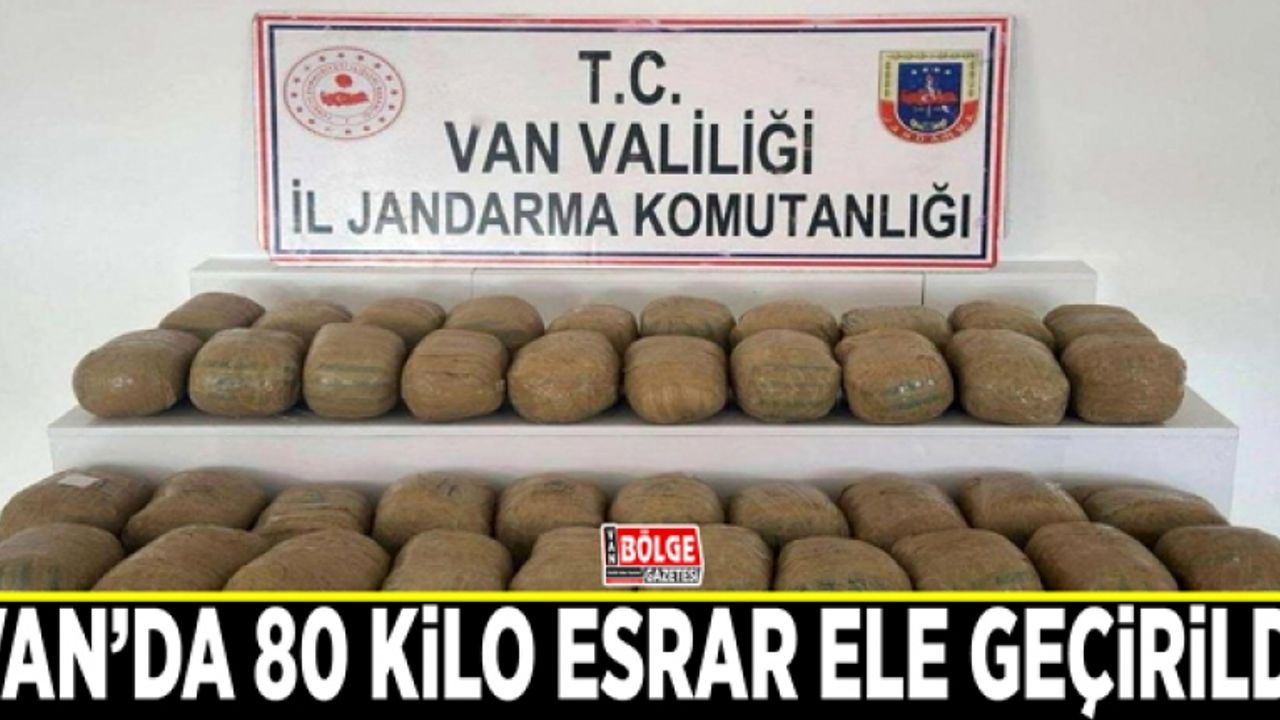 Van’da 80 kilo esrar ele geçirildi
