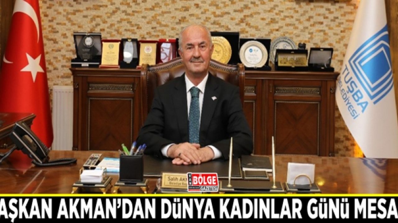 Başkan Akman’dan Dünya Kadınlar Günü Mesajı
