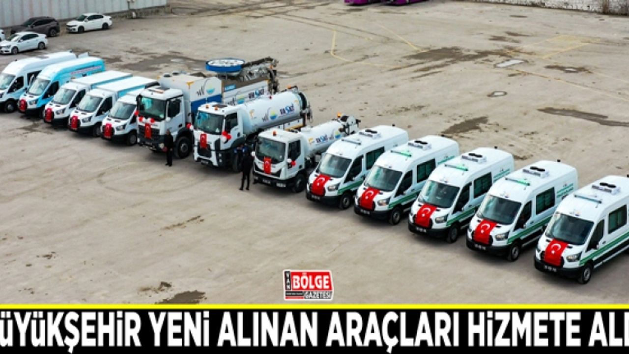 Büyükşehir yeni alınan araçları hizmete aldı