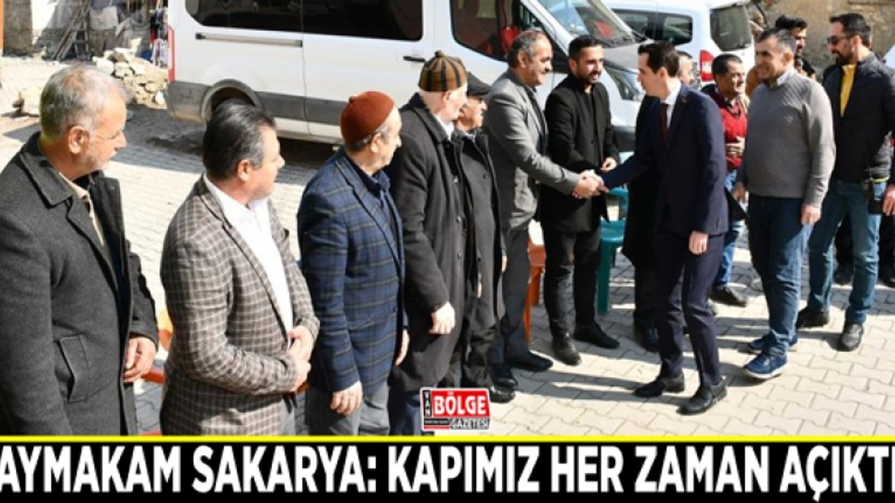 Kaymakam Sakarya: Kapımız her zaman açıktır