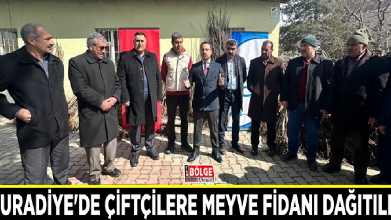 Muradiye'de çiftçilere meyve fidanı dağıtıldı