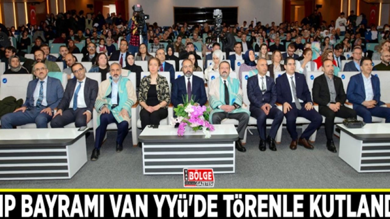 Tıp Bayramı Van YYÜ'de törenle kutlandı