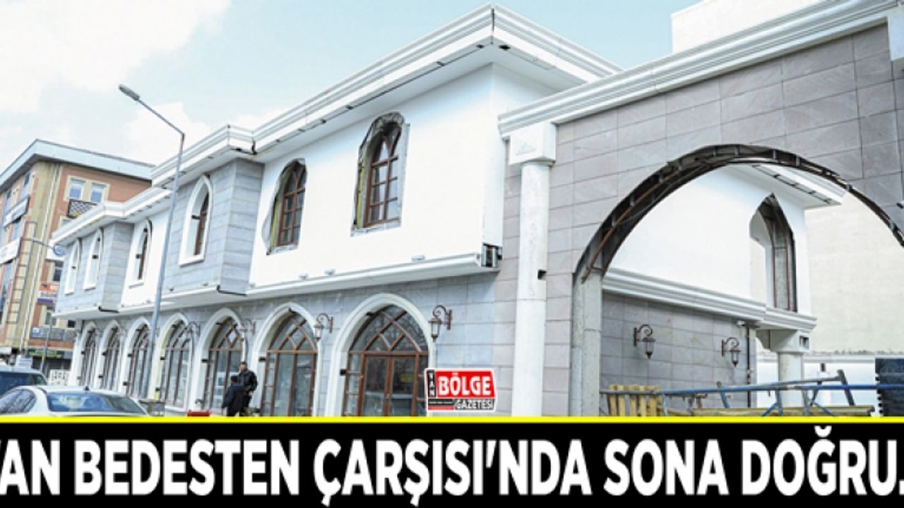 Van Bedesten Çarşısı'nda sona doğru…