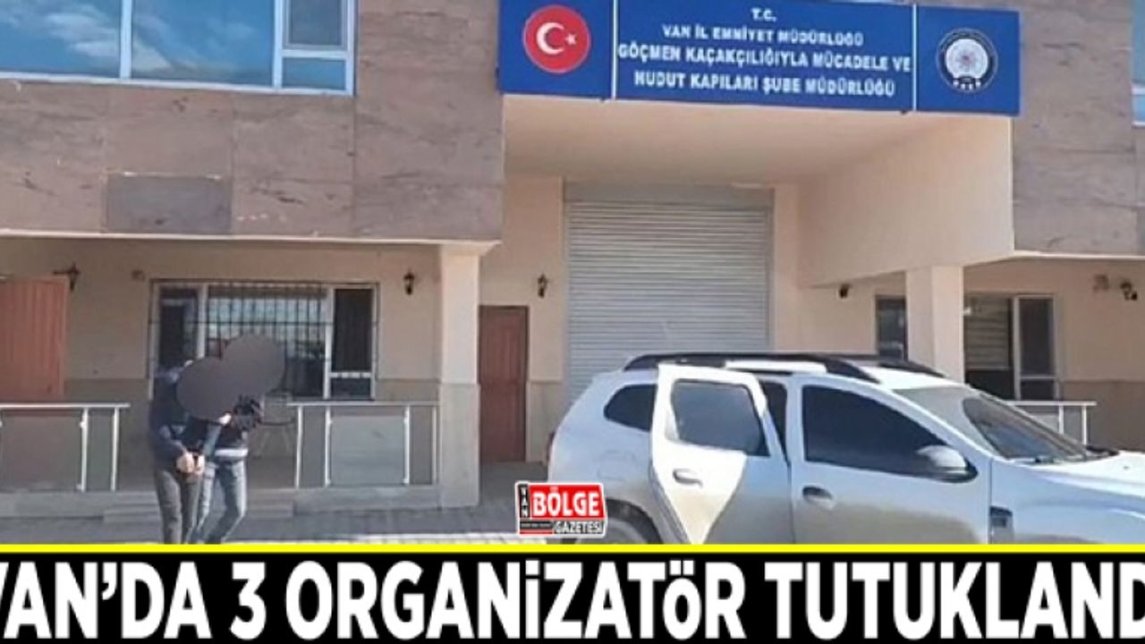 Van’da 3 organizatör tutuklandı