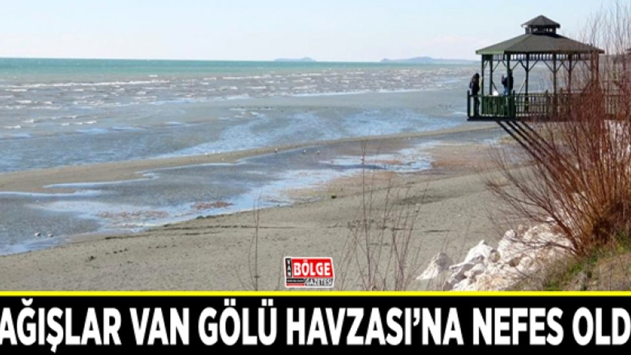Yağışlar Van Gölü Havzası’na nefes oldu