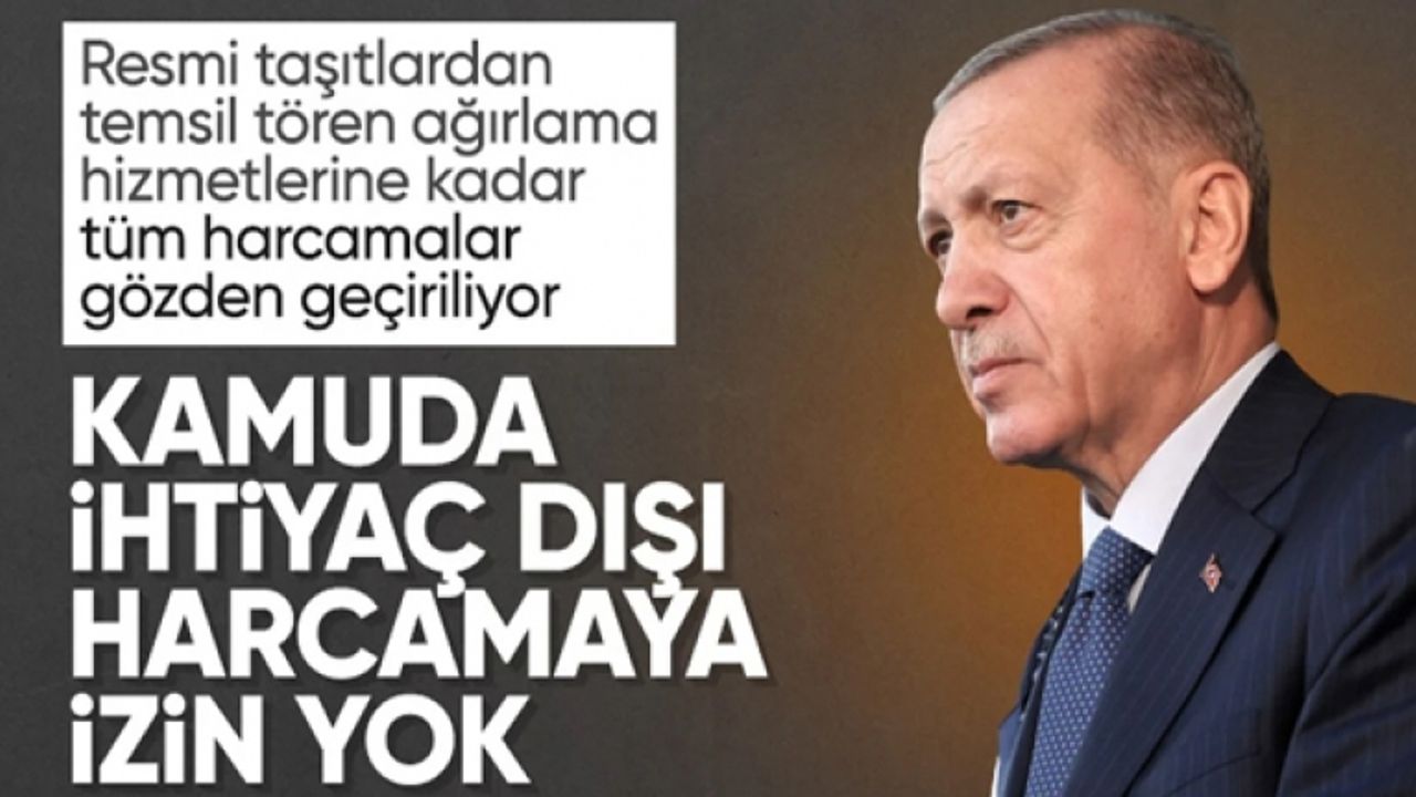 Cumhurbaşkanı Erdoğan'dan kamuda tasarruf mesajı