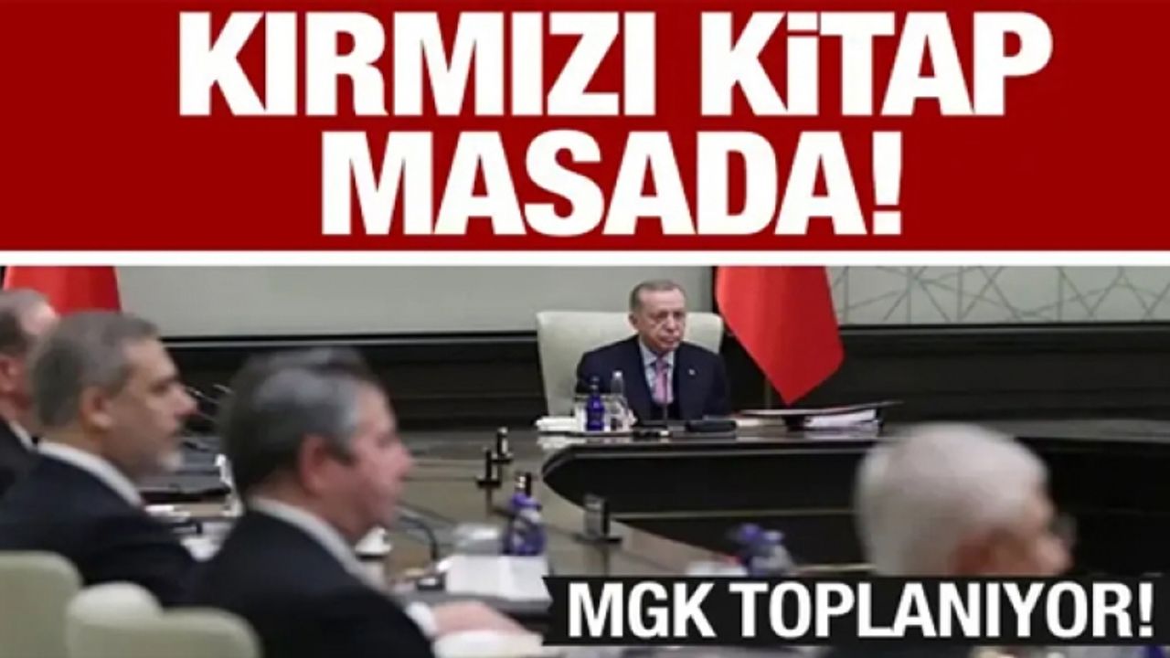 Erdoğan liderliğinde MGK toplanıyor! Kırmızı Kitap da masada