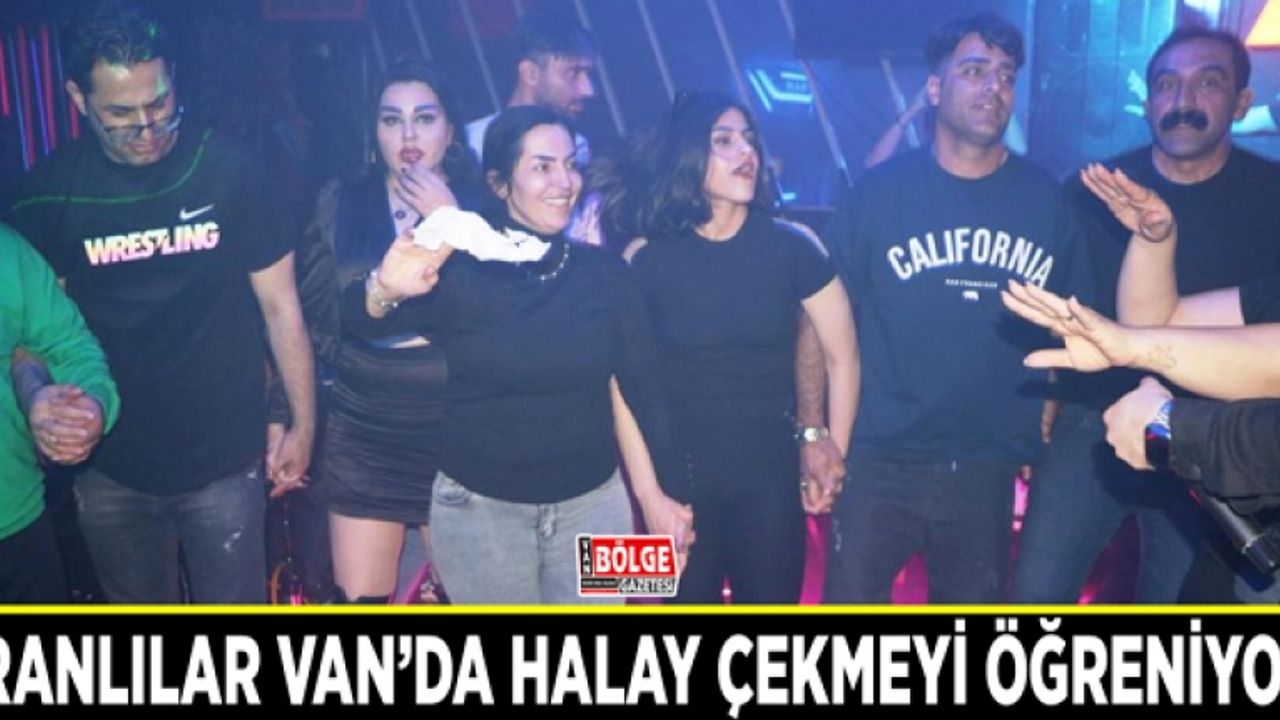 İranlılar Van’da halay çekmeyi öğreniyor