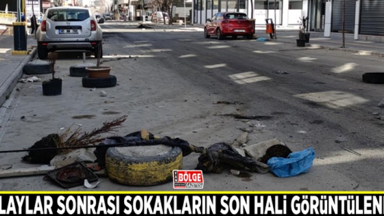 Olaylar sonrası sokakların son hali görüntülendi