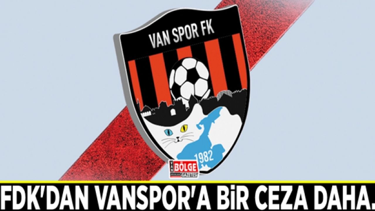 PFDK'dan Vanspor'a bir ceza daha…
