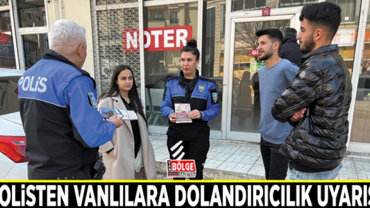 Polisten Vanlılara dolandırıcılık uyarısı