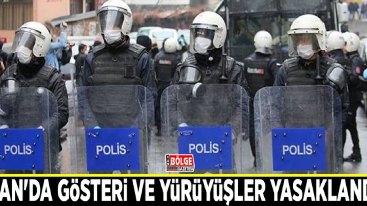 Van'da gösteri ve yürüyüşler yasaklandı