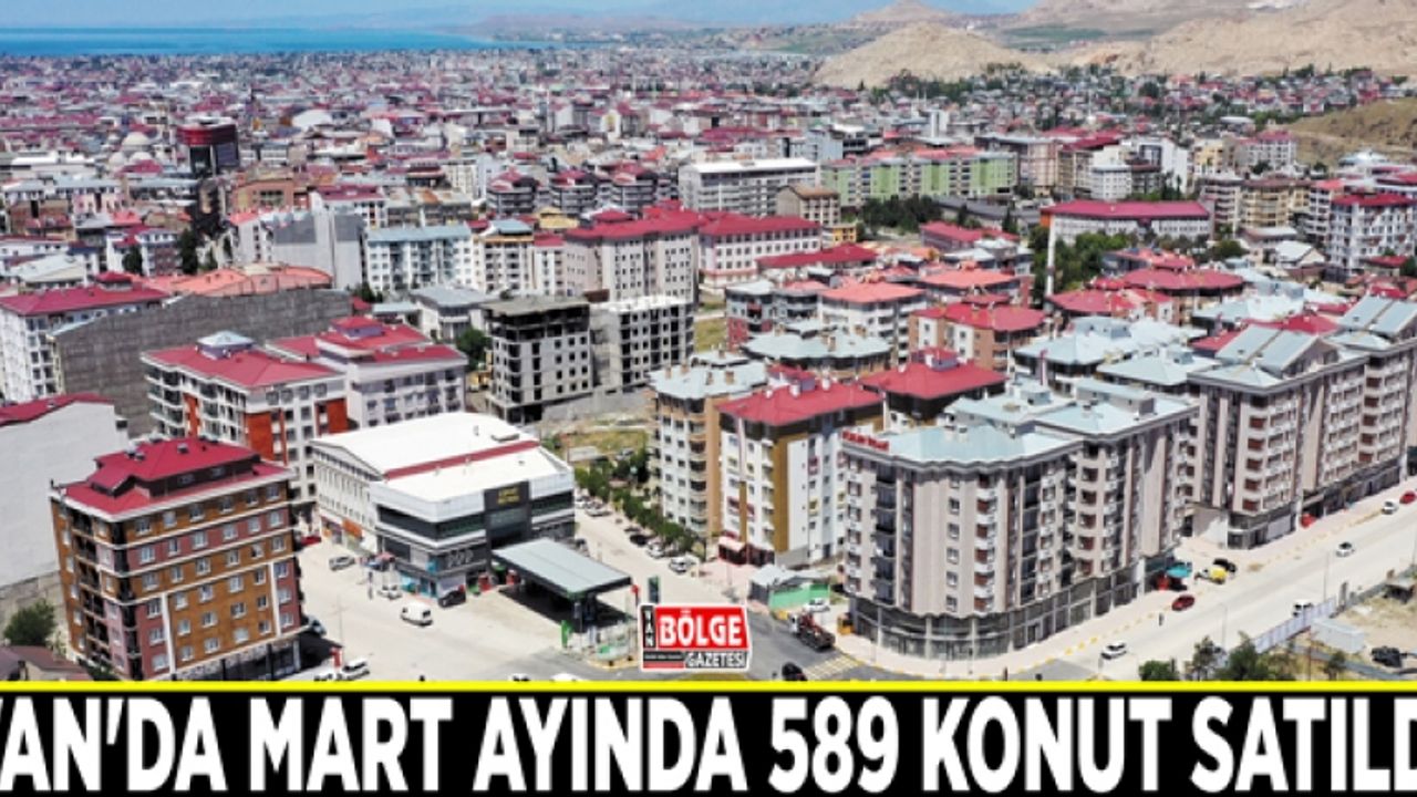 Van'da Mart ayında 589 konut satıldı
