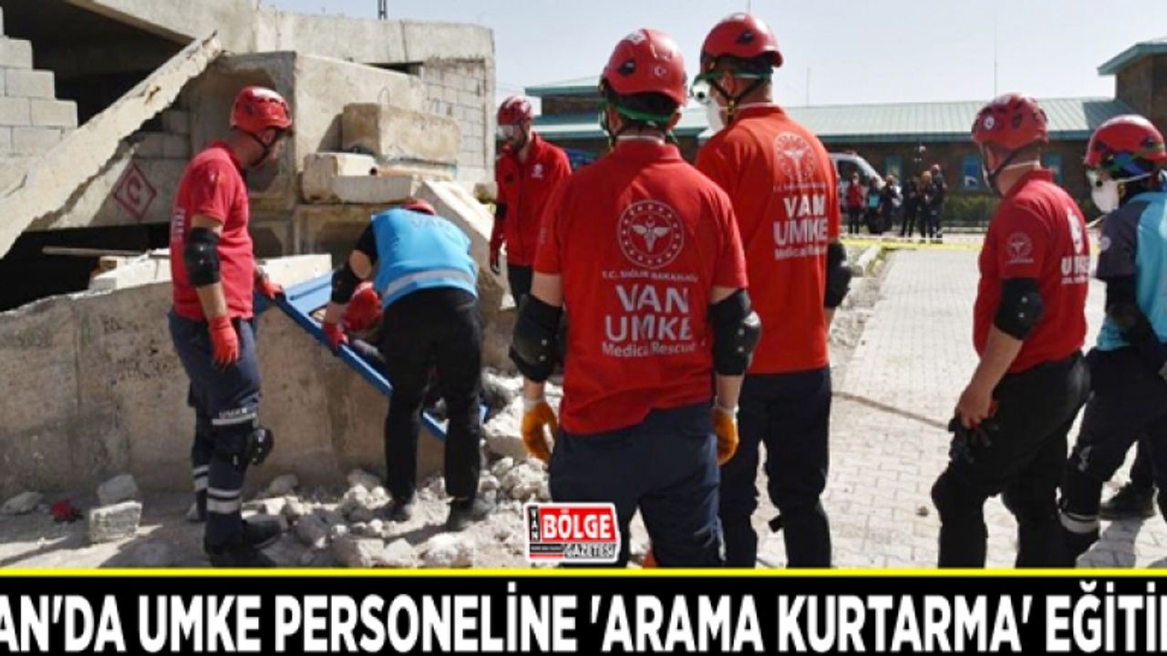 Van'da UMKE personeline 'arama kurtarma' eğitimi