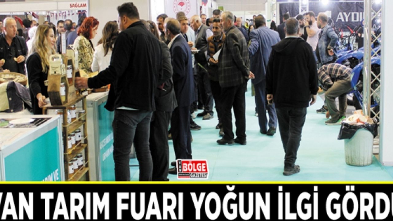 Van Tarım Fuarı yoğun ilgi gördü