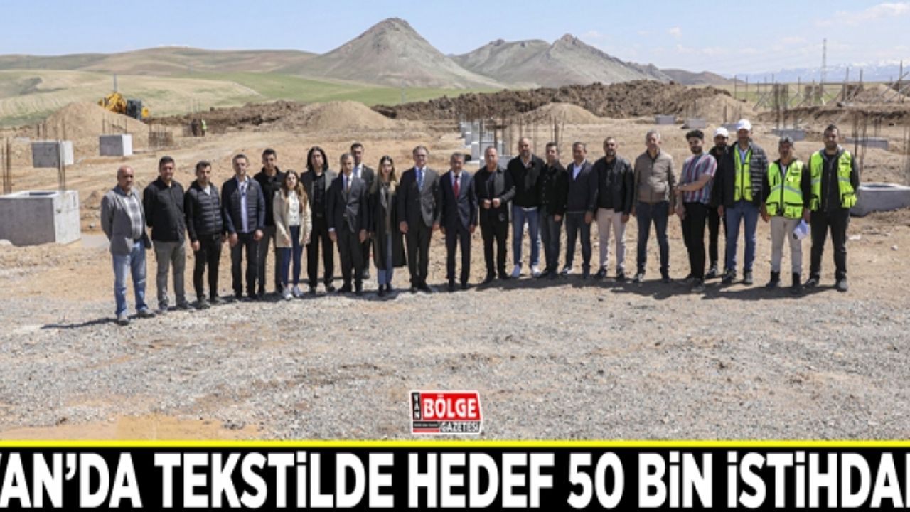 Van’da tekstilde hedef 50 bin istihdam