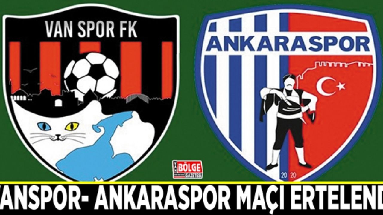 Vanspor- Ankaraspor maçı ertelendi