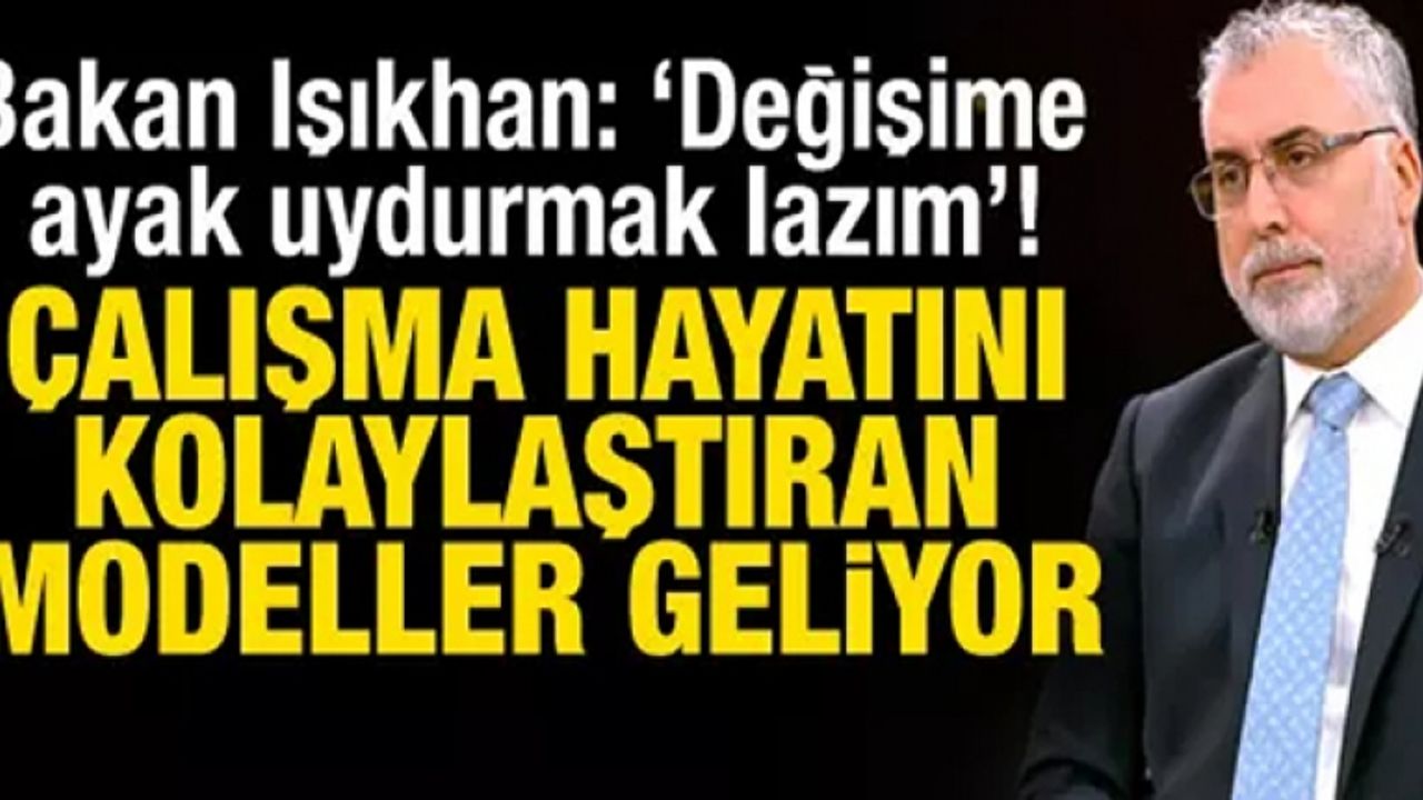 Bakan Işıkhan'dan uzaktan ve esnek çalışmaya ilişkin açıklama