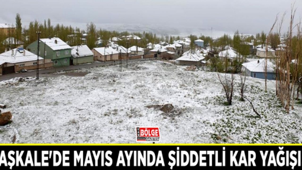 Başkale'de Mayıs ayında şiddetli kar yağışı…