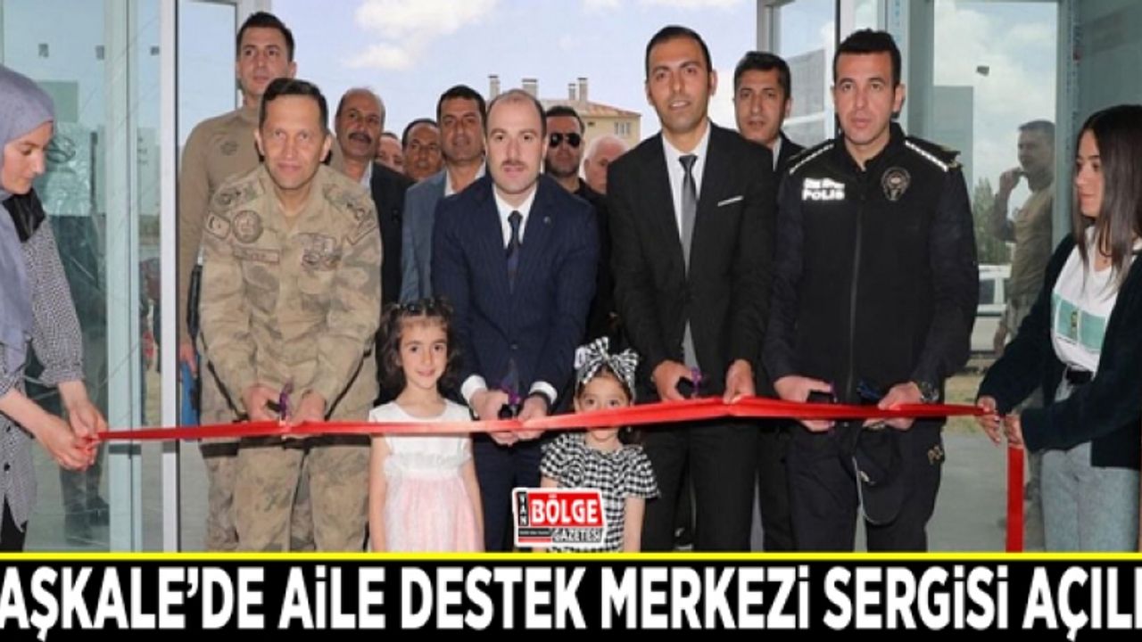 Başkale’de Aile Destek Merkezi sergisi açıldı