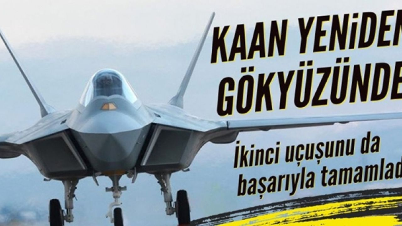 KAAN ikinci uçuşunu da başarıyla tamamladı