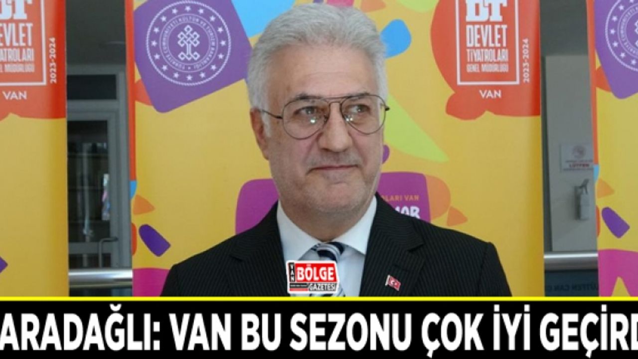 Karadağlı: Van bu sezonu çok iyi geçirdi
