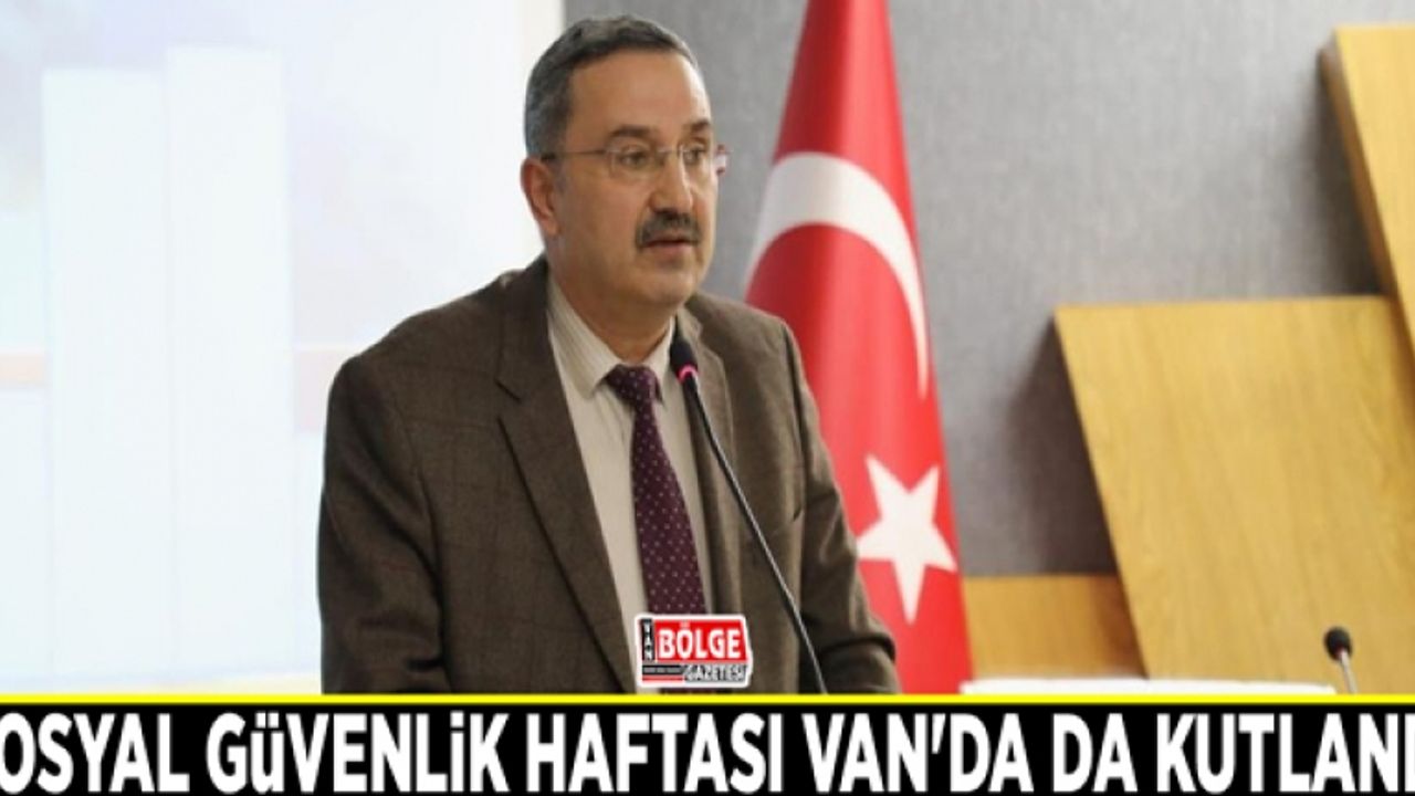 Sosyal Güvenlik Haftası Van'da da kutlandı