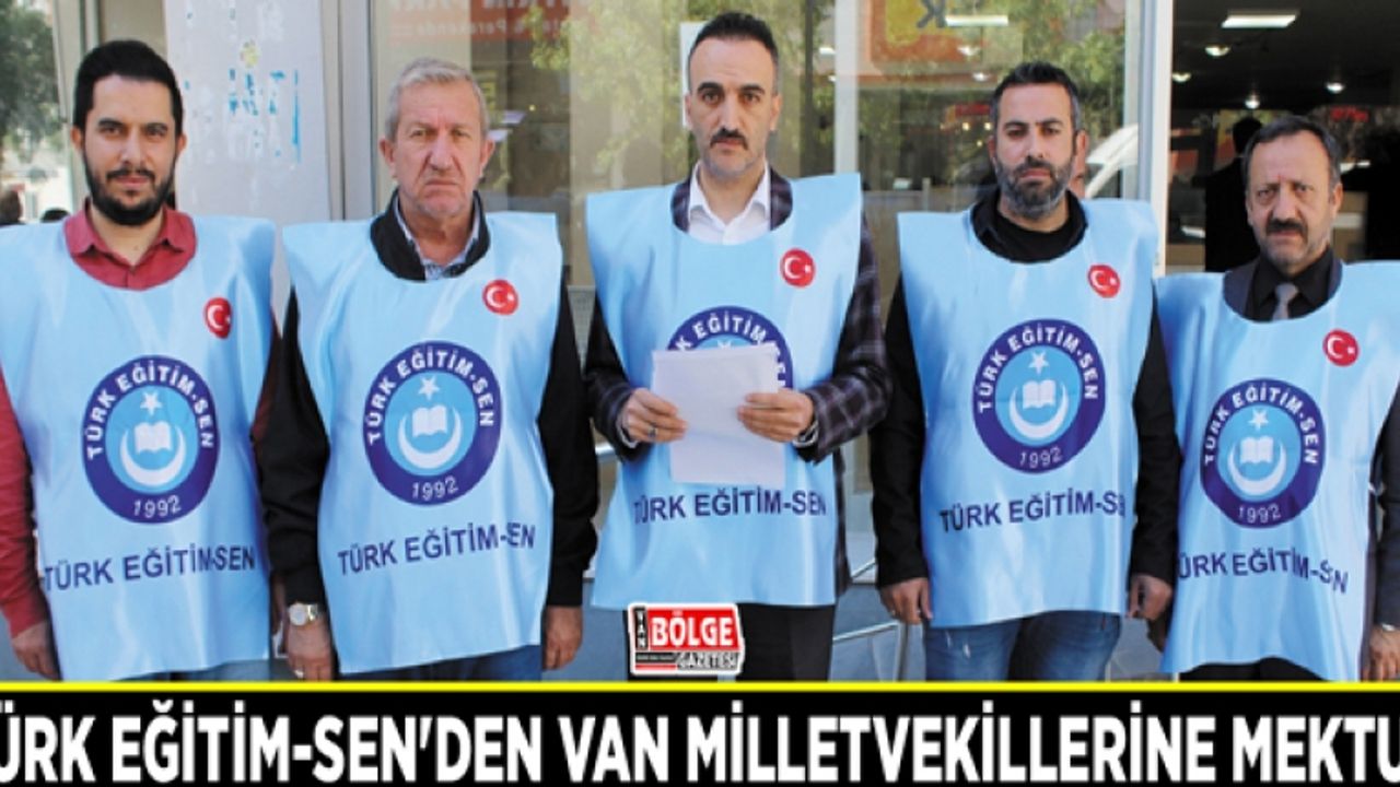 Türk Eğitim-Sen'den Van milletvekillerine mektup