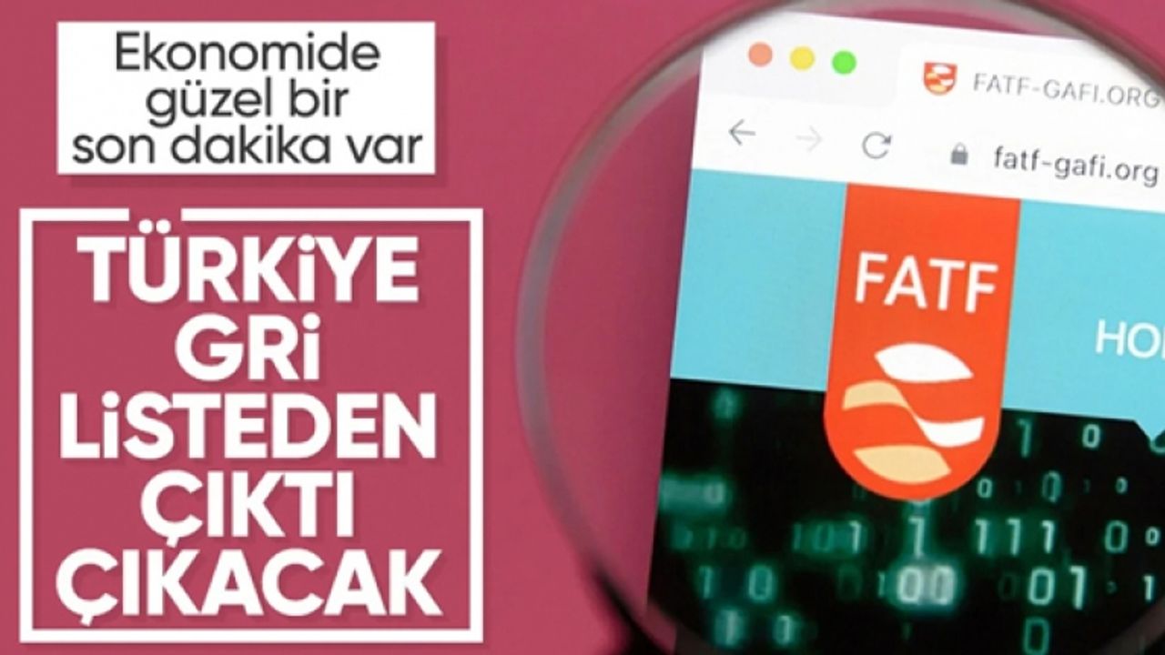 Türkiye gri listeden çıkıyor